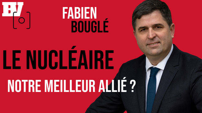 Fabien Bouglé : « Je plaide pour un grand plan de relance du nucléaire français »
