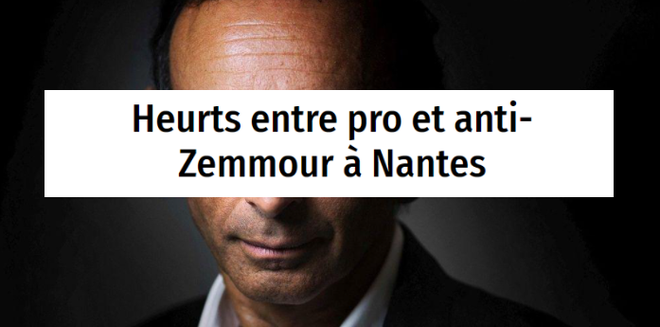 Police et meeting attaqués par des antifas à Nantes : le titre d’une dépêche AFP repris par une grande partie des médias invente “des heurts entre pro et anti-Zemmour”