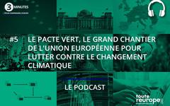 [Podcast] Le Pacte vert, le grand chantier de l’Union européenne pour lutter contre le changement climatique