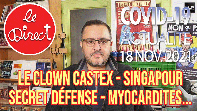 Direct du 18 nov. 2021 : Castex le clown, Cymès, J. Le Gaillard, Police, Singapour, myocardites…