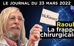 Scandale McKinsey : Le Professeur Raoult a encore frappé – JT du 23 mars 2022