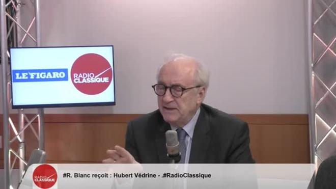 Hubert Védrine était l'invité de la matinale Radio Classique – Le Figaro