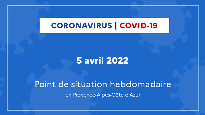 Coronavirus en Provence-Alpes-Côte d’Azur : point de situation du 5 avril 2022