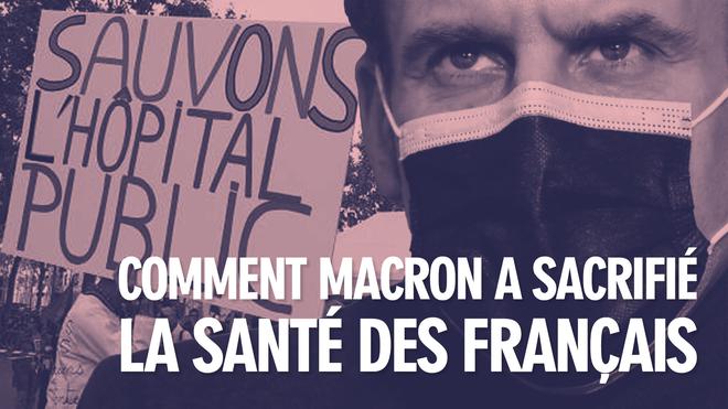 Comment Macron a sacrifié la santé des Français