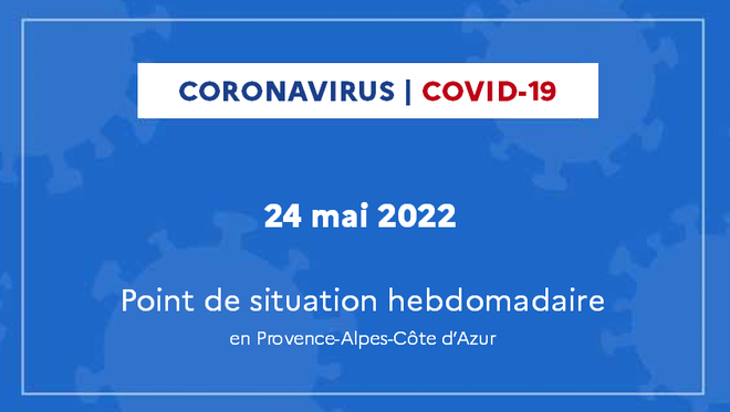 Coronavirus en Provence-Alpes-Côte d’Azur : point de situation du 24 mai 2022