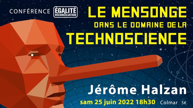 Le mensonge dans le domaine de la technoscience – Conférence de Jérôme Halzan aux alentours de Colmar