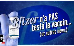 Pfizer n’a PAS testé le vaccin…