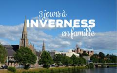 3 jours à Inverness en famille