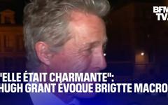"Elle était charmante": Hugh Grant évoque Brigitte Macron après le dîner royal à Versailles