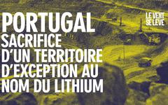 Au Portugal, le sacrifice annoncé d’un territoire d’exception au nom du lithium