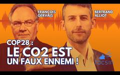 COP28 : le CO2 est un faux ennemi ! - François Gervais et Bertrand Alliot