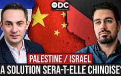 Palestine/Israël : La solution sera-t-elle chinoise ?