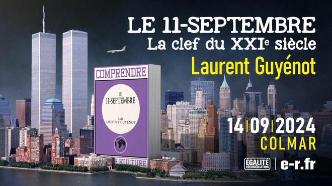 Le 11-Septembre, la clef du XXIe siècle – Conférence de Laurent Guyénot à Colmar