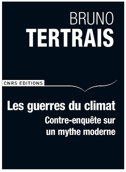 « Les guerres du climat – Contre-enquête sur un mythe moderne » de Bruno Tertrais