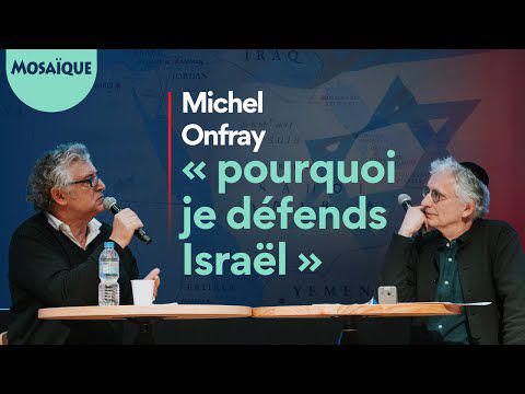 Michel Onfray - Pourquoi je défends Israël (Soirée Mosaïque) - 09.12.2024