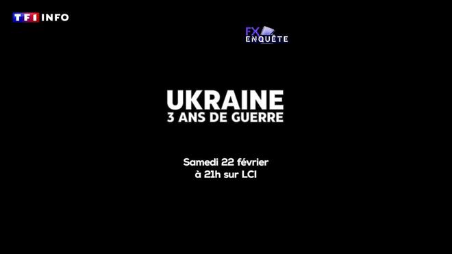 "Ukraine, 3 ans de guerre" : un Grand Reportage LCI à voir ce samedi