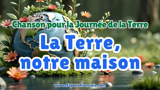 Chanson : La Terre, notre maison
