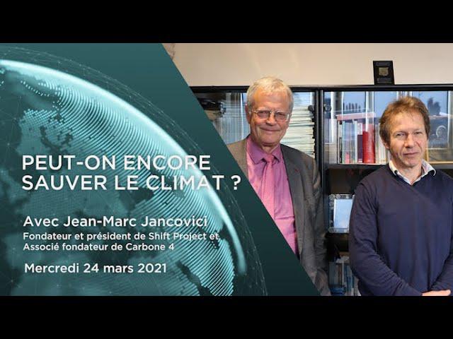 Jean-Marc Jancovici – Peut-on encore sauver le climat ?