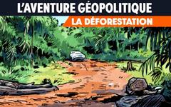 Sortie BD : L’Aventure Géopolitique (T1) La Déforestation
