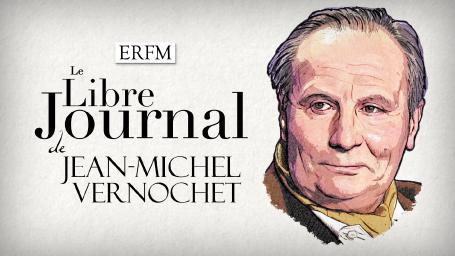 Le Libre Journal de Jean-Michel Vernochet n°56 – Le point sur le scandale de l'énergie éolienne